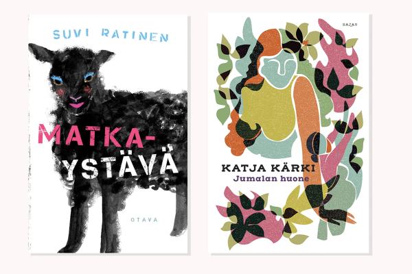 Suvi Ratinen: Matkaystävä ja Katja Kärki: Jumalan huone.