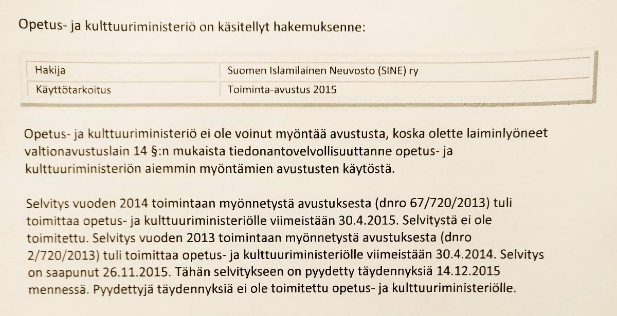 Opetus- ja kulttuuriministeriö hylkäsi SINE:n toiminta-avustushakemuksen vuodelle 2015, koska se ei ollut toimittanut selvityksiä edellisvuosina saamiensa avustusrahojen käytöstä.