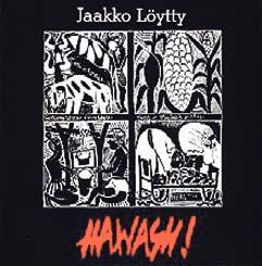 Jaakko Löytyn lp Hawash! ilmestyi 30 vuotta sitten.