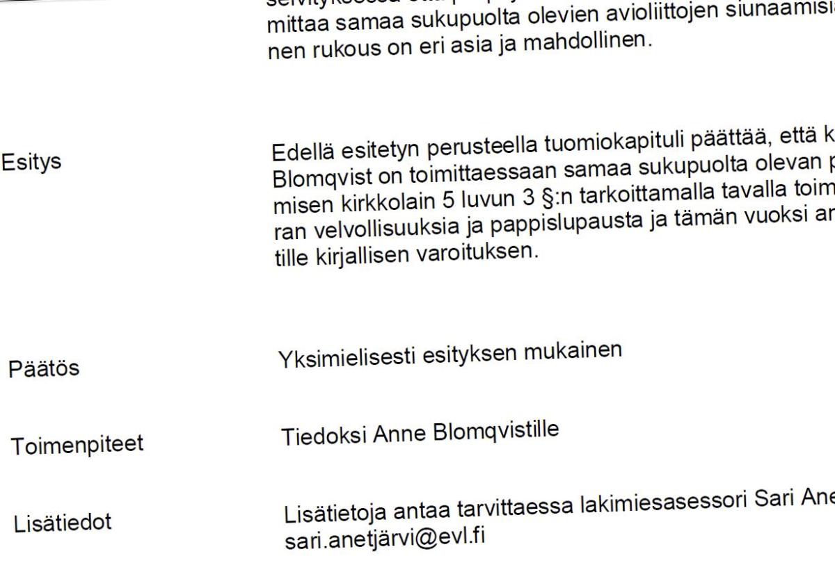 Espoon tuomiokapituli antoi pastori Anne Blomqvistille kirjallisen varoituksen. Päätös oli yksimielinen.